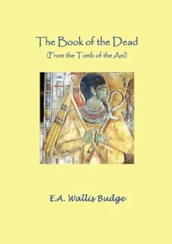The Book of the Dead: From the Tomb of Ani (Classic Book Series) Paperback